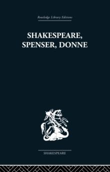 Shakespeare, Spenser, Donne : Renaissance Essays