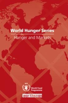 Hunger and Markets : World Hunger Series