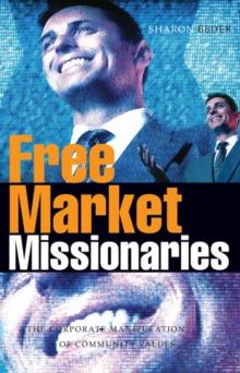 Free Market Missionaries : The Corporate Manipulation of Community Values