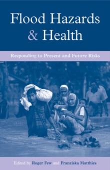 Flood Hazards and Health : Responding to Present and Future Risks