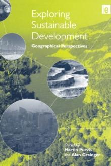 Exploring Sustainable Development : Geographical Perspectives