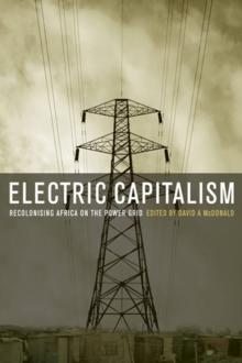 Electric Capitalism : Recolonising Africa on the Power Grid