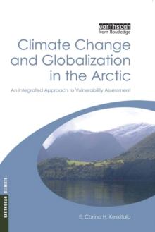 Climate Change and Globalization in the Arctic : An Integrated Approach to Vulnerability Assessment