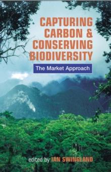 Capturing Carbon and Conserving Biodiversity : The Market Approach