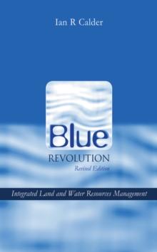 Blue Revolution : Integrated Land and Water Resources Management