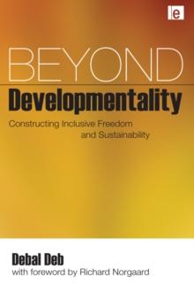 Beyond Developmentality : Constructing Inclusive Freedom and Sustainability