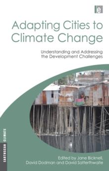 Adapting Cities to Climate Change : Understanding and Addressing the Development Challenges