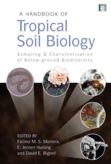 A Handbook of Tropical Soil Biology : Sampling and Characterization of Below-ground Biodiversity