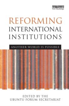 Reforming International Institutions : Another World is Possible