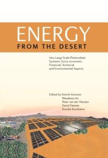 Energy from the Desert : Very Large Scale Photovoltaic Systems: Socio-economic, Financial, Technical and Environmental Aspects