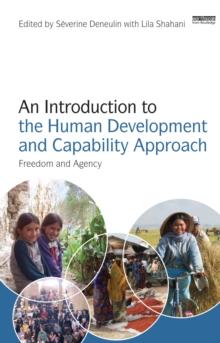 An Introduction to the Human Development and Capability Approach : Freedom and Agency