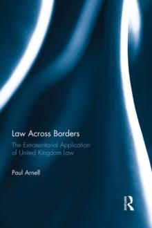 Law Across Borders : The Extraterritorial Application of United Kingdom Law