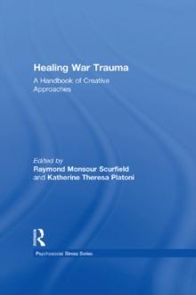 Healing War Trauma : A Handbook of Creative Approaches