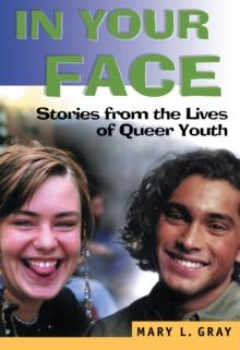 In Your Face : Stories from the Lives of Queer Youth