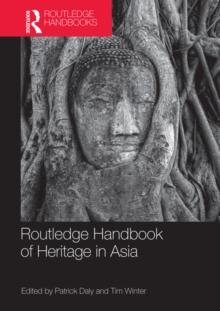 Routledge Handbook of Heritage in Asia