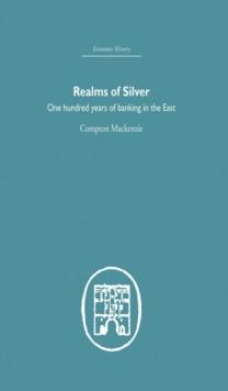 Realms of Silver : One Hundred Years of Banking in the East