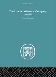 The London Weaver's Company 1600 - 1970