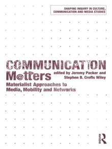 Communication Matters : Materialist Approaches to Media, Mobility and Networks