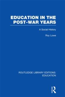 Education in the Post-War Years : A Social History