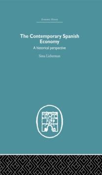 The Contemporary Spanish Economy : A Historical Perspective