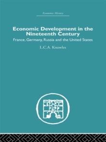 Economic Development in the Nineteenth Century : France, Germany, Russia and the United States