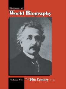 The 20th Century A-GI : Dictionary of World Biography, Volume 7