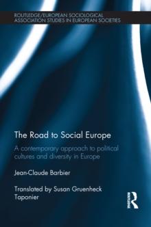 The Road to Social Europe : A Contemporary Approach to Political Cultures and Diversity in Europe