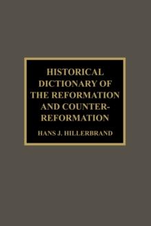 Historical Dictionary of the Reformation and Counter-Reformation