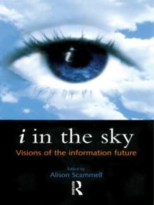 i in the Sky : Visions of the Information Future