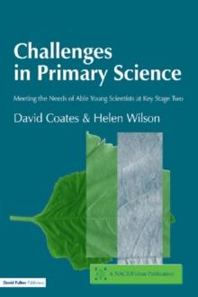 Challenges in Primary Science : Meeting the Needs of Able Young Scientists at Key Stage Two