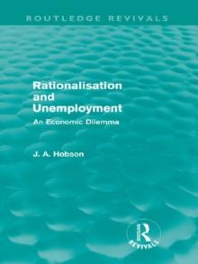 Rationalisation and Unemployment (Routledge Revivals) : An Economic Dilemma