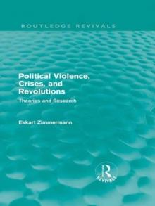 Political Violence, Crises and Revolutions (Routledge Revivals) : Theories and Research