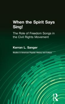 When the Spirit Says Sing! : The Role of Freedom Songs in the Civil Rights Movement