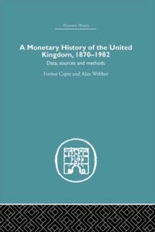 A Monetary History of the United Kingdom : 1870-1982