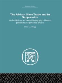 African Slave Trade and Its Suppression : A Classified and Annotated Bibliography of Books, Pamphlets and Periodical Articles