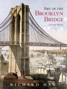 Art of the Brooklyn Bridge : A Visual History