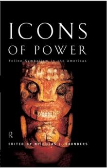 Icons of Power : Feline Symbolism in the Americas