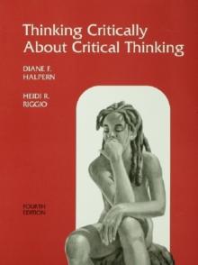 Thinking Critically About Critical Thinking : A Workbook to Accompany Halpern's Thought & Knowledge