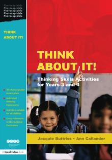 Think About it! : Thinking Skills Activities for Years 3 and 4