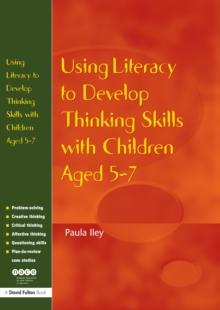 Using Literacy to Develop Thinking Skills with Children Aged 5 -7