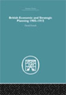 British Economic and Strategic Planning : 1905-1915