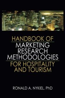 Handbook of Marketing Research Methodologies for Hospitality and Tourism