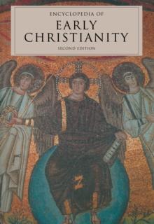 Encyclopedia of Early Christianity : Second Edition