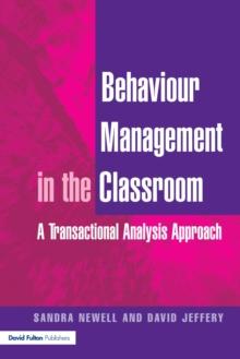 Behaviour Management in the Classroom : A Transactional Analysis Approach