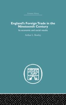 England's Foreign Trade in the Nineteenth Century : Its Economic and Social Results