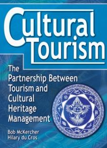 Cultural Tourism : The Partnership Between Tourism and Cultural Heritage Management