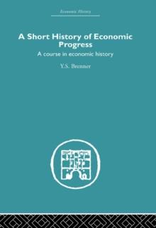 Short History of Economic Progress : A Course in Economic History