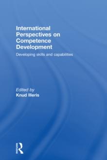 International Perspectives on Competence Development : Developing Skills and Capabilities