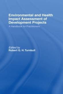 Environmental and Health Impact Assessment of Development Projects : A handbook for practitioners