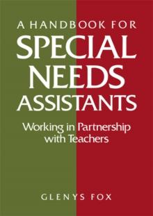 A Handbook for Special Needs Assistants : Working in Partnership with Teachers